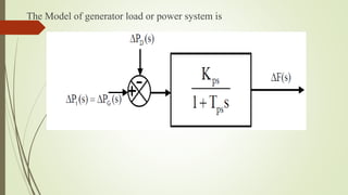 The Model of generator load or power system is
Fig: Generator load model or power System model
 