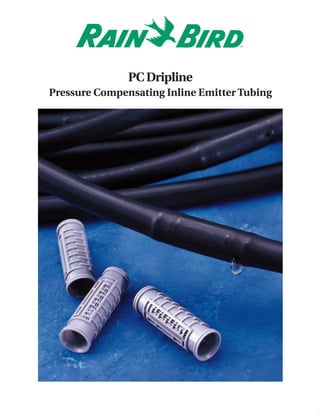 PC Dripline
Pressure Compensating Inline Emitter Tubing
 