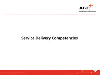 Service Delivery Competencies
9
 