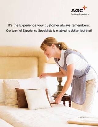 It’s the Experience your customer always remembers;
Our team of Experience Specialists is enabled to deliver just that!
 