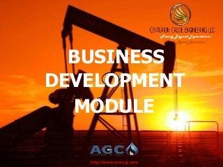 “Moving Beyond Expectations”

BUSINESS
DEVELOPMENT
MODULE
http://www.com-agc.com
http://www.com-agc.com

 