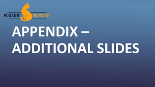 APPENDIX –
ADDITIONAL SLIDES
 