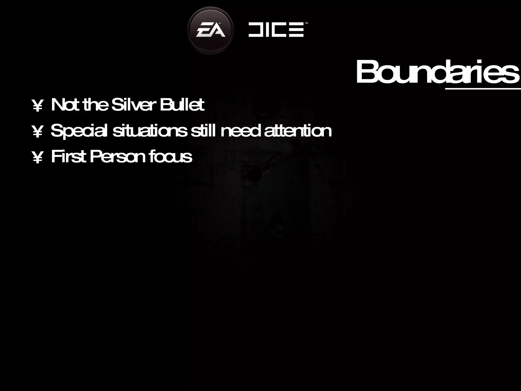 Boundaries Not the Silver Bullet Special situations still need attention First Person focus 