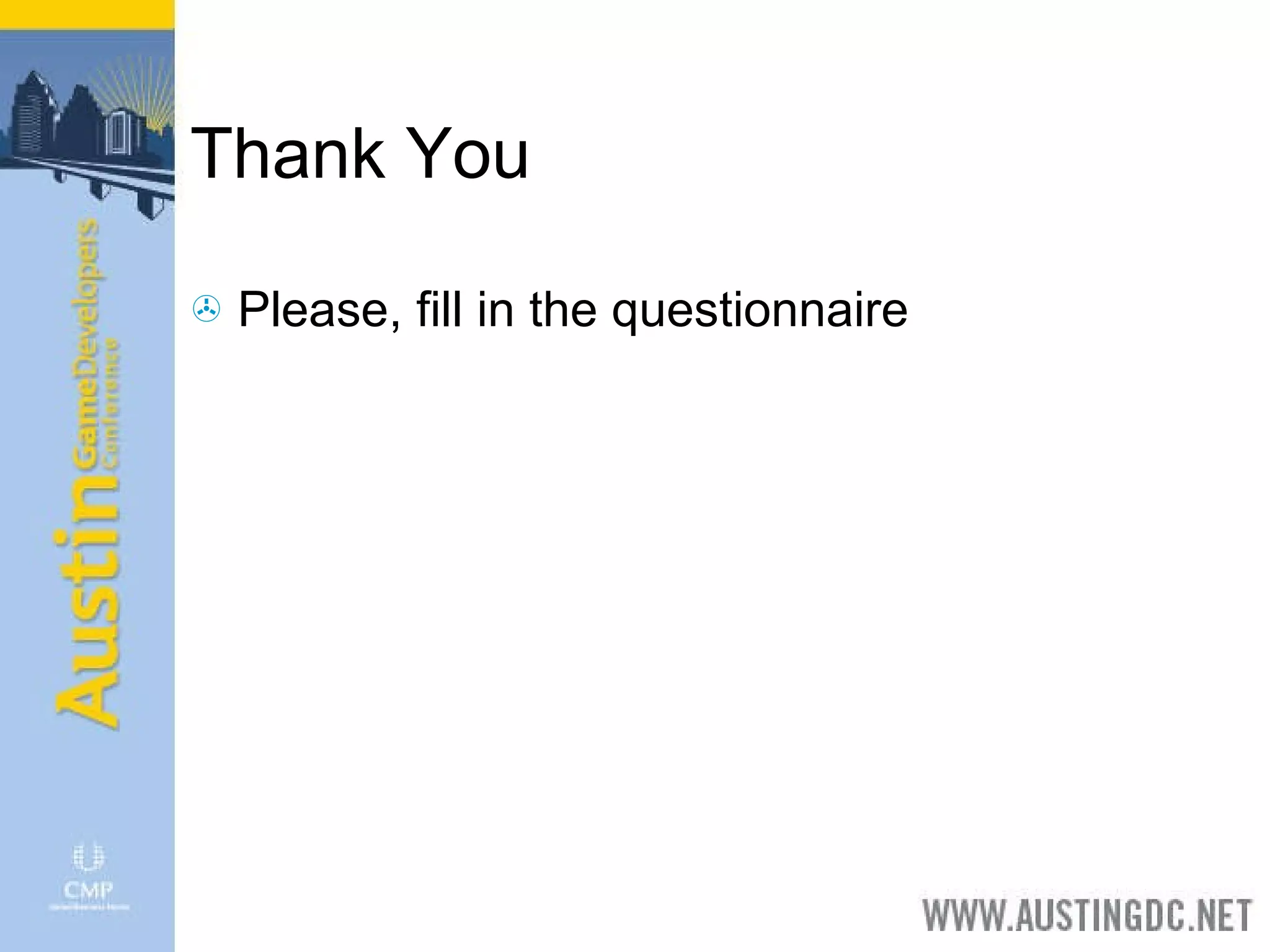 Thank You Please, fill in the questionnaire 