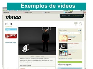 Exemplos de vídeos 