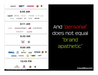 And ‘personal’
                      does not equal
                          ‘brand
                        apathetic’


...
