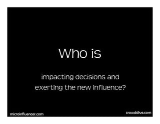 Who is
                impacting decisions and
              exerting the new influence?


                               ...
