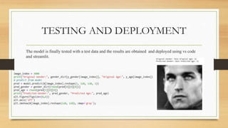 TESTING AND DEPLOYMENT
The model is finally tested with a test data and the results are obtained and deployed using vs code
and streamlit.
 