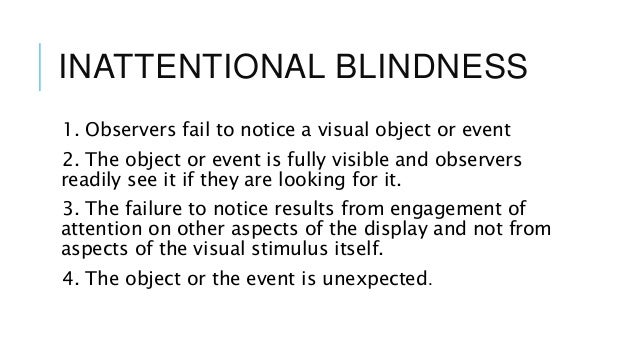 inattentional blindness