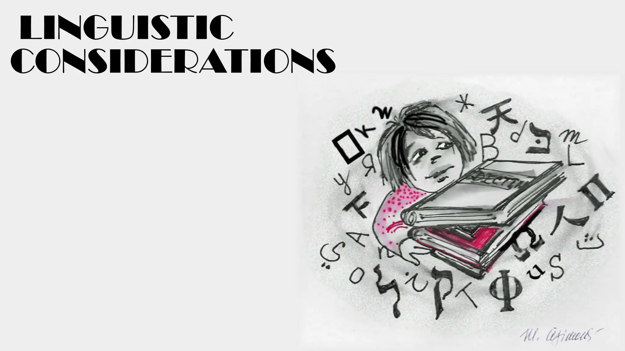 LINGUISTIC
CONSIDERATIONS
 