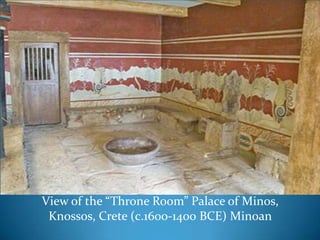 View of the “Throne Room” Palace of Minos,Knossos, Crete(c.1600-1400 BCE) Minoan