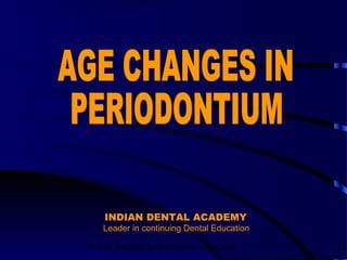 INDIAN DENTAL ACADEMY
  Leader in continuing Dental Education

www.indiandentalacademy.com
 