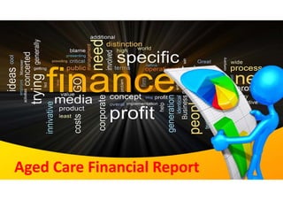 Aged Care Financial ReportAged Care Financial Report
 