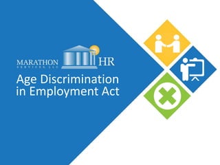 Age Discrimination
in Employment Act
 