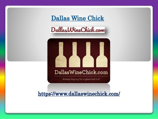 Dallas Wine Chick
https://www.dallaswinechick.com/
 