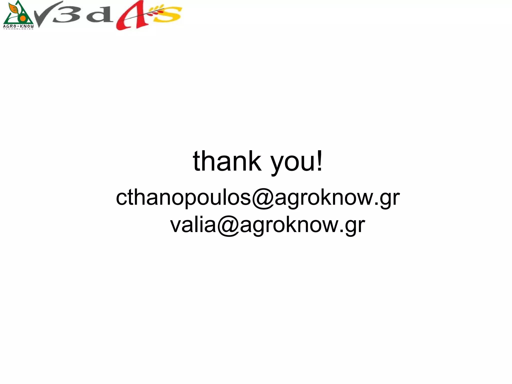 thank you!
cthanopoulos@agroknow.gr
     valia@agroknow.gr
 
