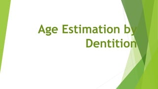 Age Estimation by Dentition and Xrays- CBME copy.pptx