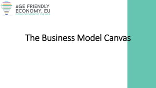 The Business Model Canvas
 