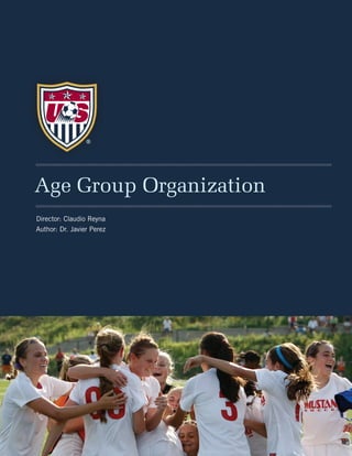 title
subtitle

Age Group Organization
Director: Claudio Reyna
Author: Dr. Javier Perez

 