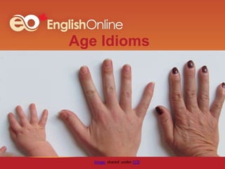 Age Idioms
Image shared under CC0
 