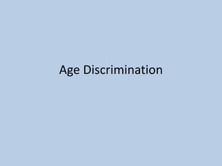 Age Discrimination
 
