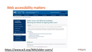 Web accessibility matters
https://www.w3.org/WAI/older-users/
 