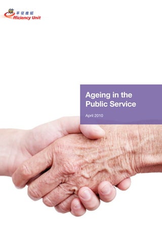 Ageing in the
Public Service
April 2010
 