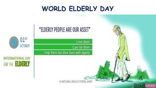 WORLD ELDERLY DAY
 
