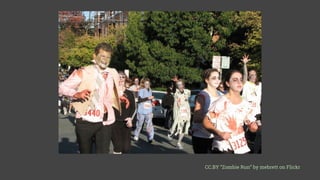 CC.BY “Zombie Run” by mebrett on Flickr
 