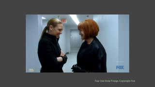 Fair Use from Fringe, Copyright Fox
 