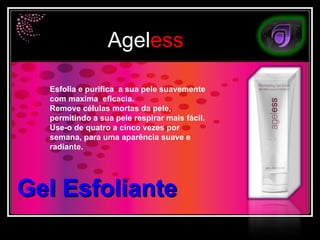 Gel Esfoliante Esfolia e purifica  a sua pele suavemente com maxima  eficacia.  Remove células mortas da pele, permitindo a sua pele respirar mais fácil.  Use-o de quatro a cinco vezes por semana, para uma aparência suave e radiante. 