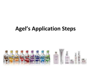 Agel’s Application Steps 