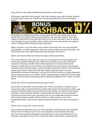 Agen judi bola online tidak memberikan bonus dengan sembarangan
Hal pertama yang butuh Anda mengerti yaitu tidak semuanya ...