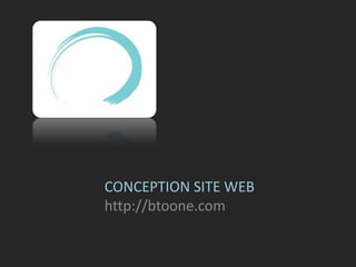 CONCEPTION SITE WEBhttp://btoone.com 