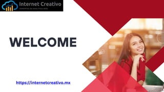 WELCOME
https://internetcreativo.mx
 
