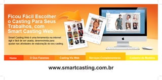 www.smartcasting.com.br
 