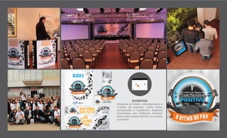 EVENTOS
Atuamos em todo o planejamento e
criação de eventos, como feiras,
convenções e roadshows. Estamos
associados aos melhores fornece-
dores caso queira realizar um evento
completo.
 