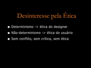 Agenciamento Mediado e Implicações Éticas para o Design de Interação