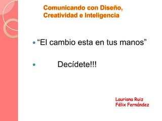Comunicando con Diseño, Creatividad e InteligenciaPublicidad