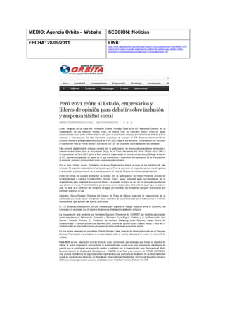 MEDIO: Agencia Órbita - Website SECCIÓN: Noticias
FECHA: 28/09/2011 LINK:
http://www.agenciaorbita.org/index.php?option=com_content&view=article&id=1698
4:peru-2021-reune-al-estado-empresarios-y-lideres-de-opinion-para-debatir-sobre-
inclusion-y-responsabilidad-social&catid=3:eventos&Itemid=140