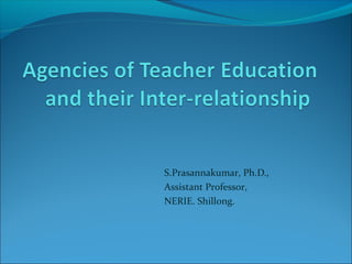 S.Prasannakumar, Ph.D.,
Assistant Professor,
NERIE. Shillong.
 