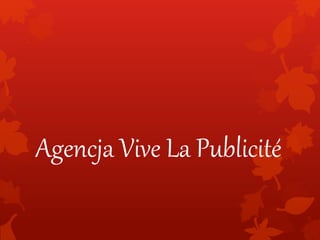Agencja Vive La Publicité
 