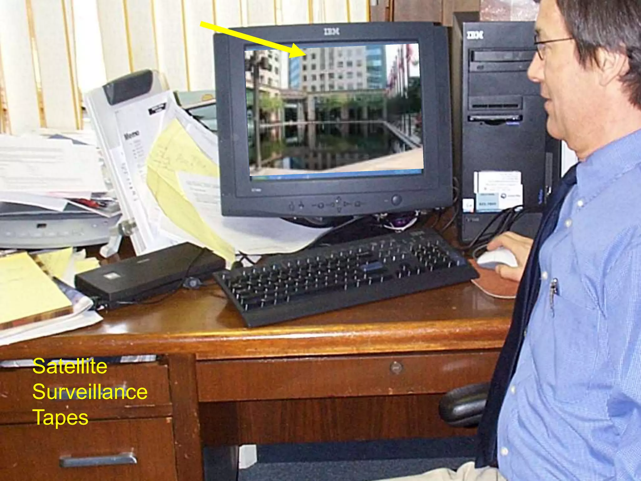 Satellite
Surveillance
Tapes
 