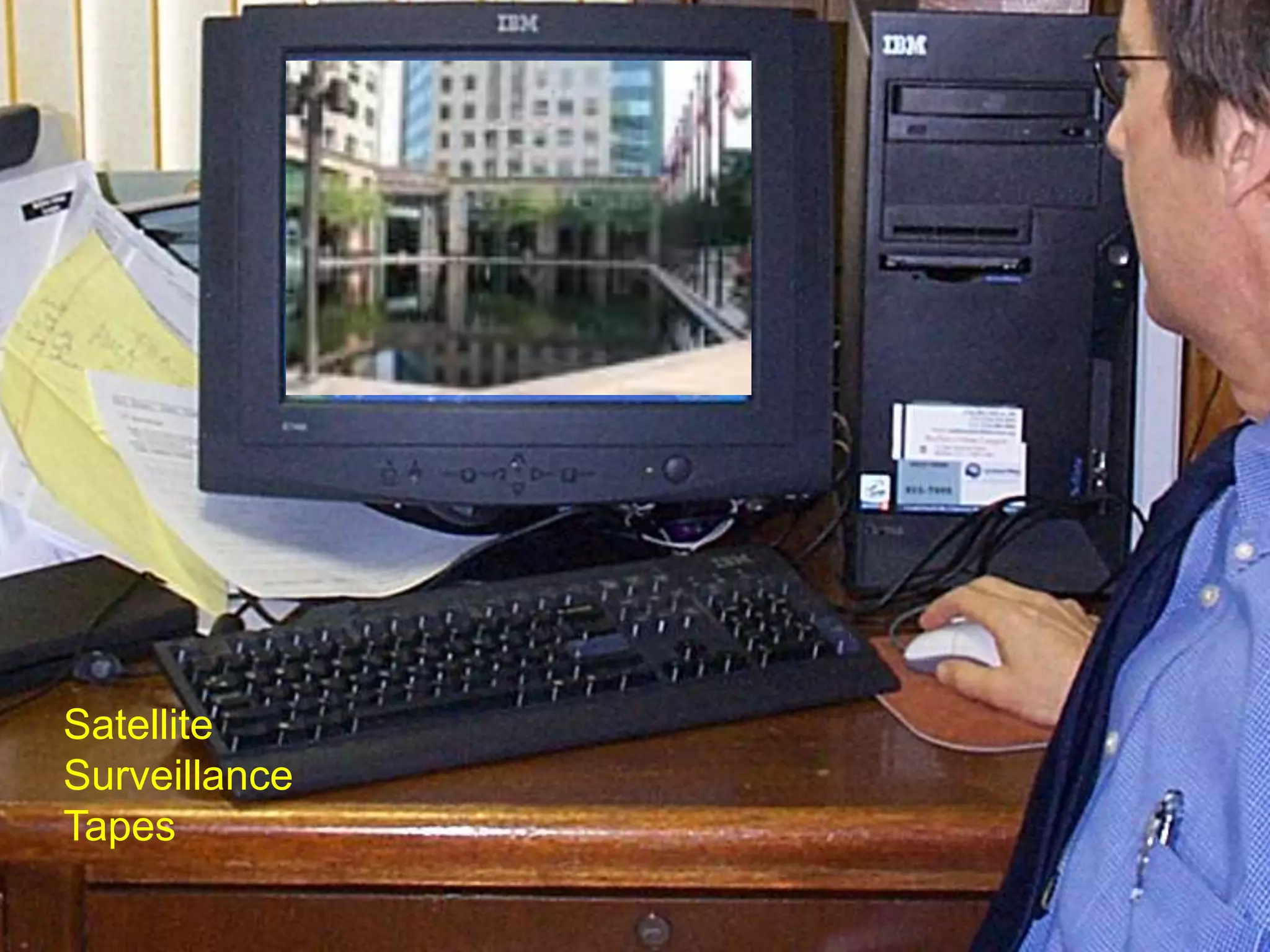 Satellite
Surveillance
Tapes
 