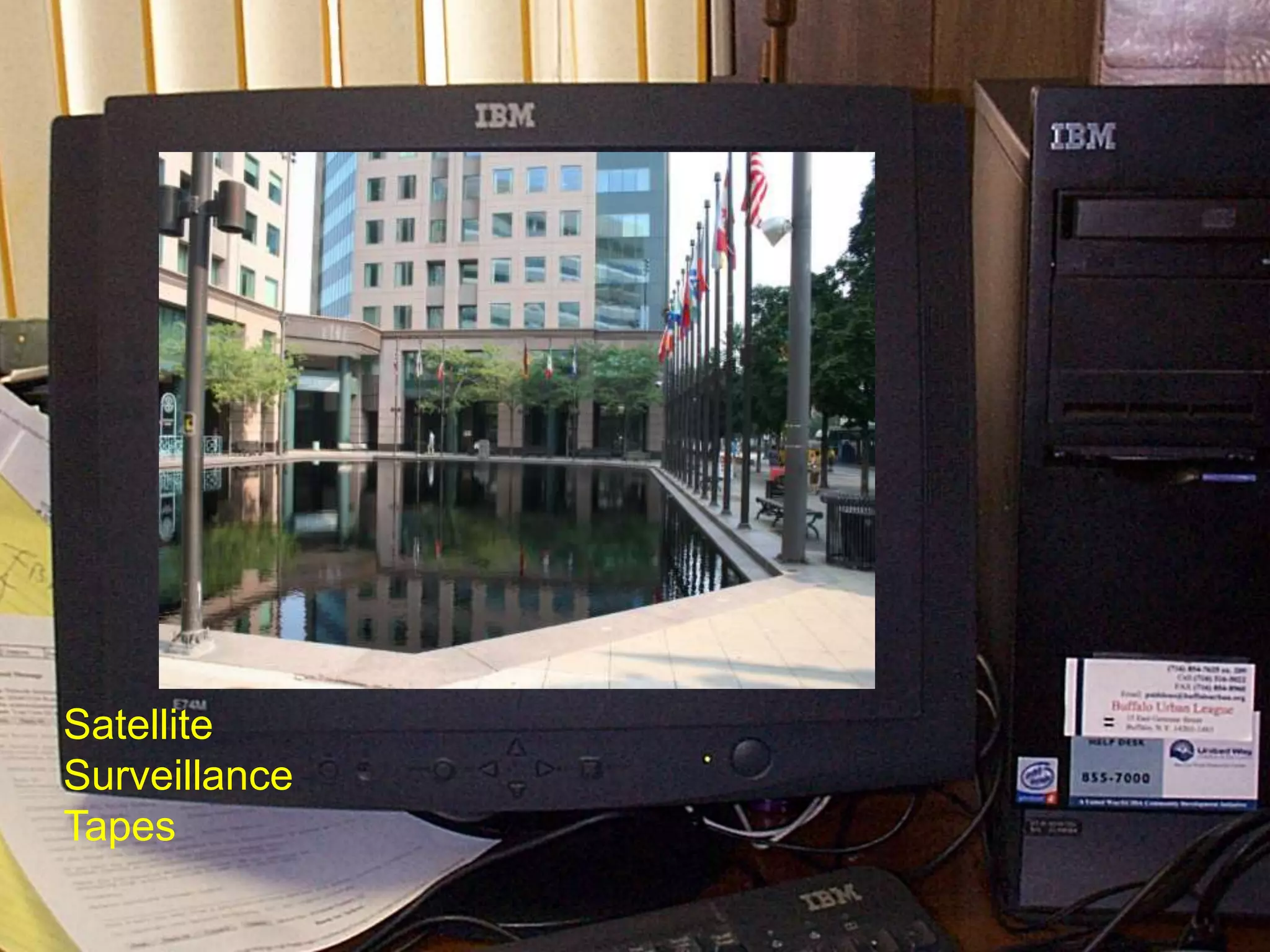 Satellite
Surveillance
Tapes
 