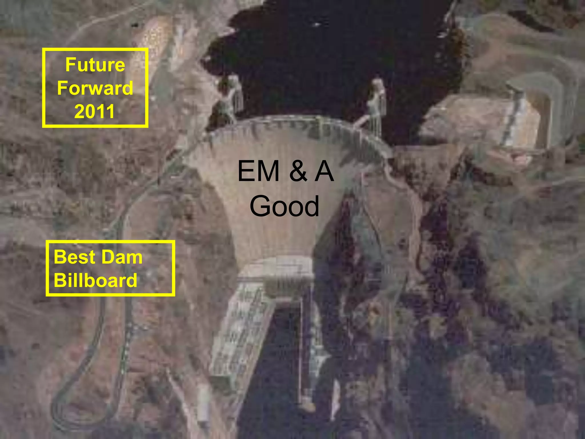 We’re here to support you in
our common mission at the
Buffalo Urban League
EM & A
Good
Future
Forward
2011
Best Dam
Billboard
 