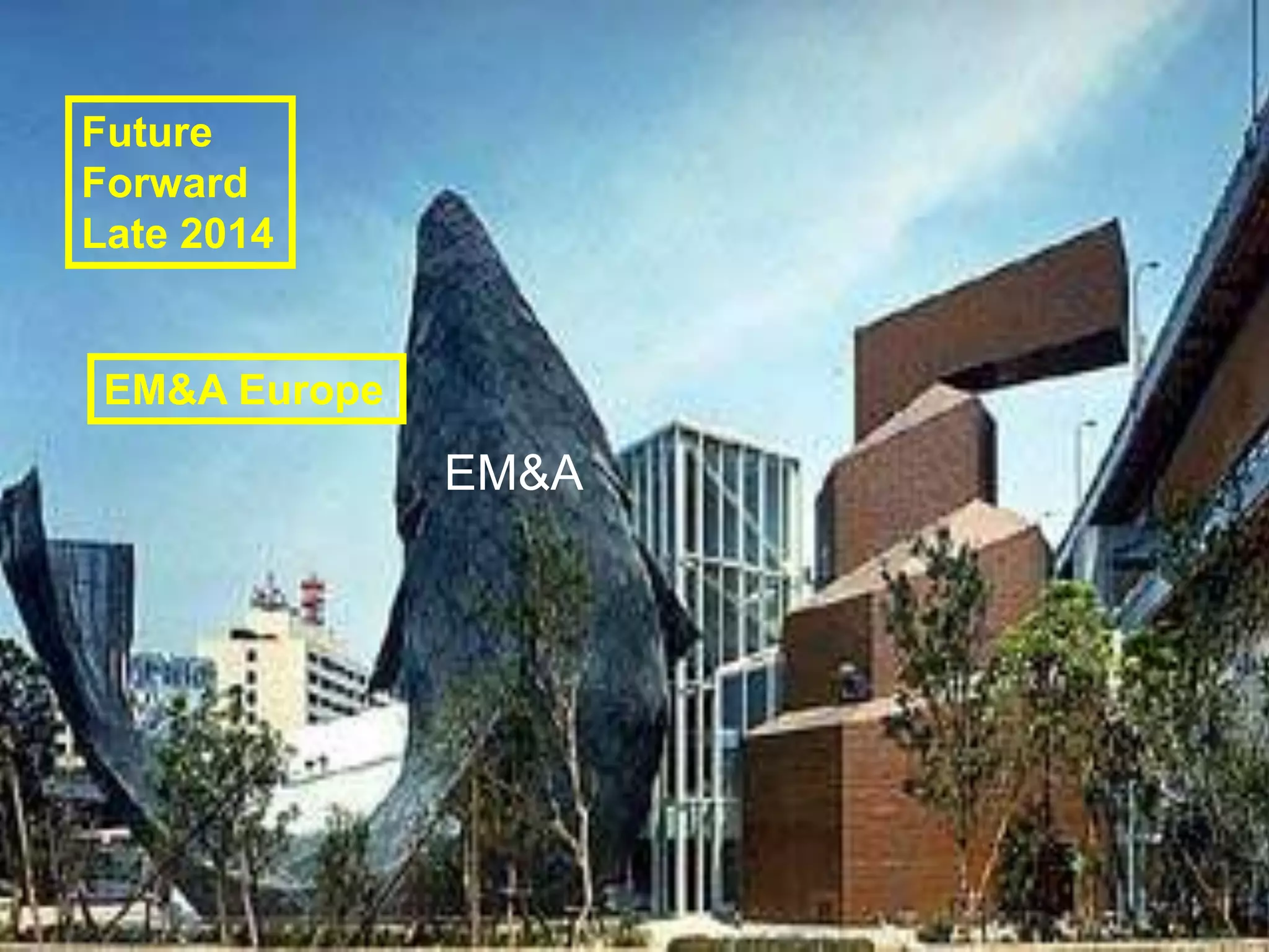 We’re here to support you in
our common mission at the
Buffalo Urban League
Future
Forward
Late 2014
EM&A Europe
EM&A
 