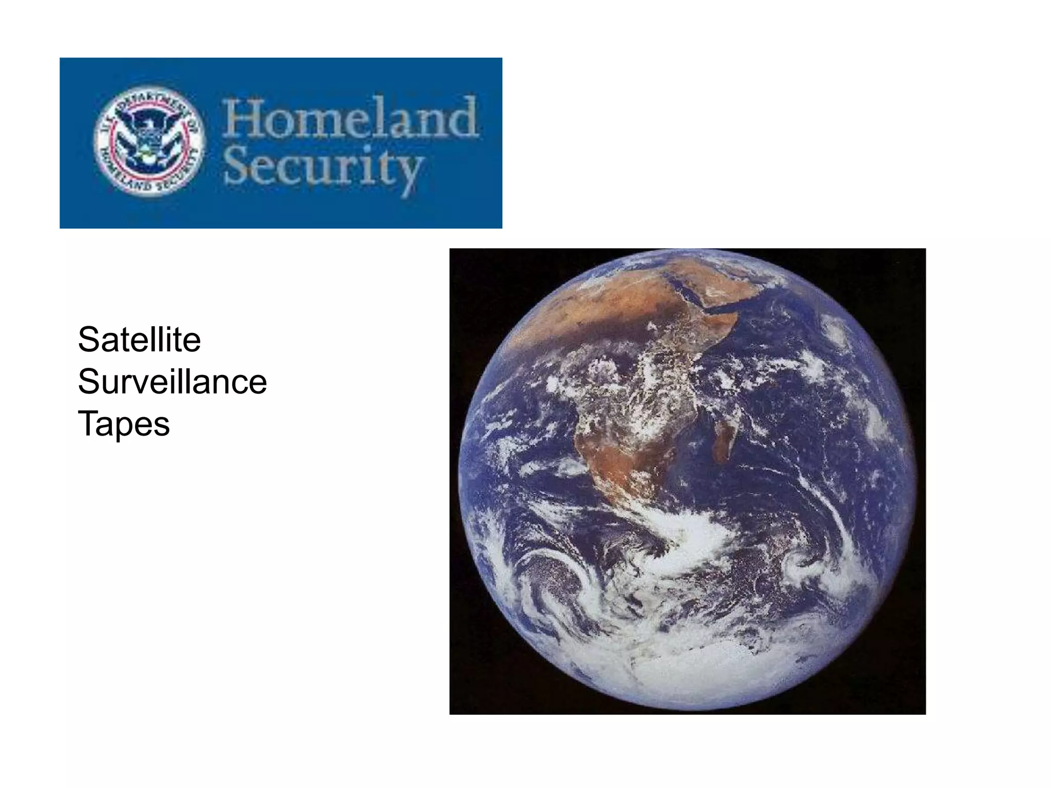 Satellite
Surveillance
Tapes
 