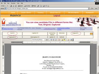 You can view candidate CVs in different forms like: Text, Original, Captured  
