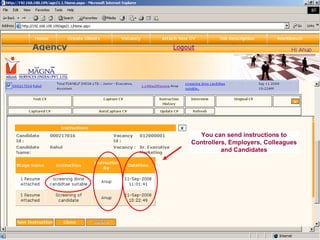 You can send instructions to Controllers, Employers, Colleagues and Candidates 
